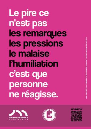 Le pire ce n'est pas les remarques les pressions le malaise l'humiliation c'est que personne ne r��gisse.